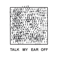 Talk My Ear Off (Single)