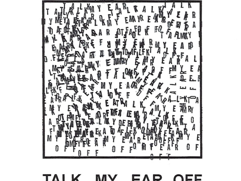 Talk My Ear Off (Single)