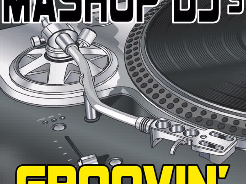 Groovin' (Remix Tools For Mash-Ups)