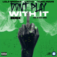 Don't Play With It (Remix) (Single)