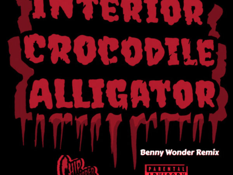 Interior Crocodile Alligator (Benny Wonder Remix) (Single)