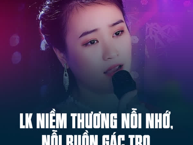 LK Niềm Thương Nỗi Nhớ, Nỗi Buồn Gác Trọ (Single)