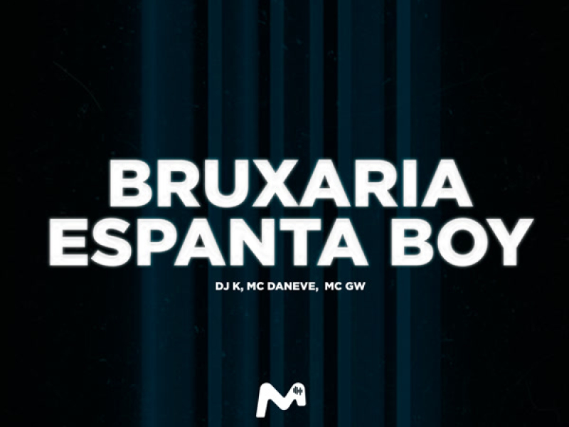 BRUXARIA ESPANTA BOY (Single)