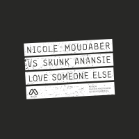 Love Someone Else (Nicole Moudaber vs. Skunk Anansie) (EP)