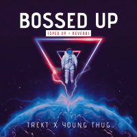 Bossed Up (Sped Up + Reverb) (feat. Young Thug) (Single)