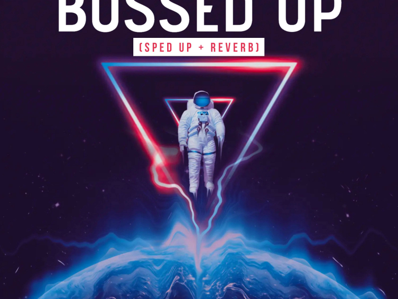 Bossed Up (Sped Up + Reverb) (feat. Young Thug) (Single)