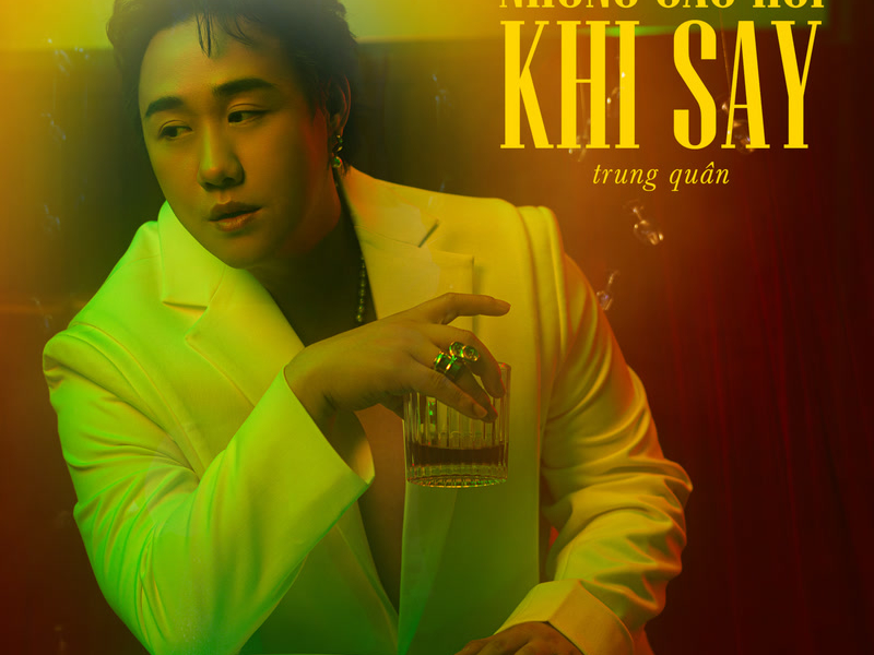 Những Câu Hỏi Khi Say (Single)