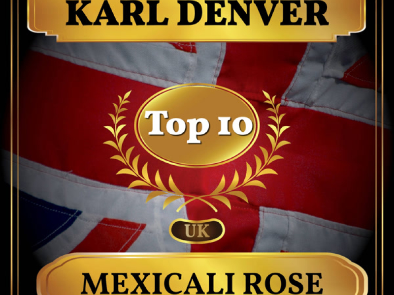 Mexicali Rose (UK Chart Top 40 - No. 8) (Single)