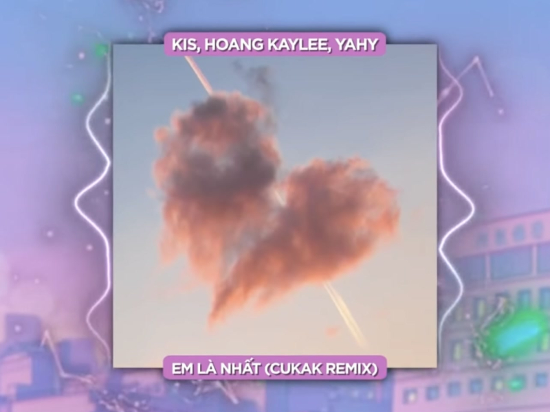 Em Là Nhất (Cukak Remix) (Single)
