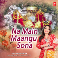 Na Main Maangu Sona (Single)