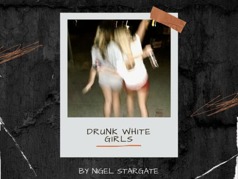 DRUNK WHITE GIRLS (Single)