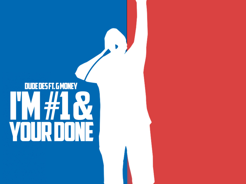 I'm #1 & Your Done (Single)