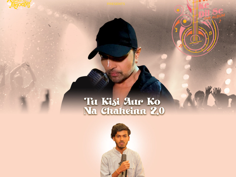 Tu Kisi Aur Ko Na Chaheinn 2.0 (Single)