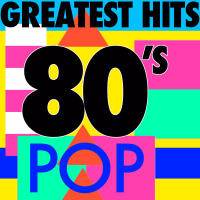 Greatest Hits: 80's Pop