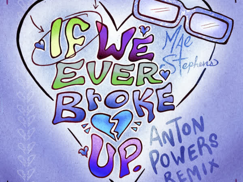 If We Ever Broke Up (Anton Powers Remix) (Single)