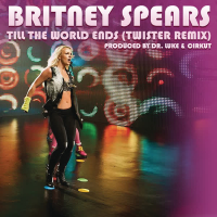 Till the World Ends (Twister Remix) (Single)