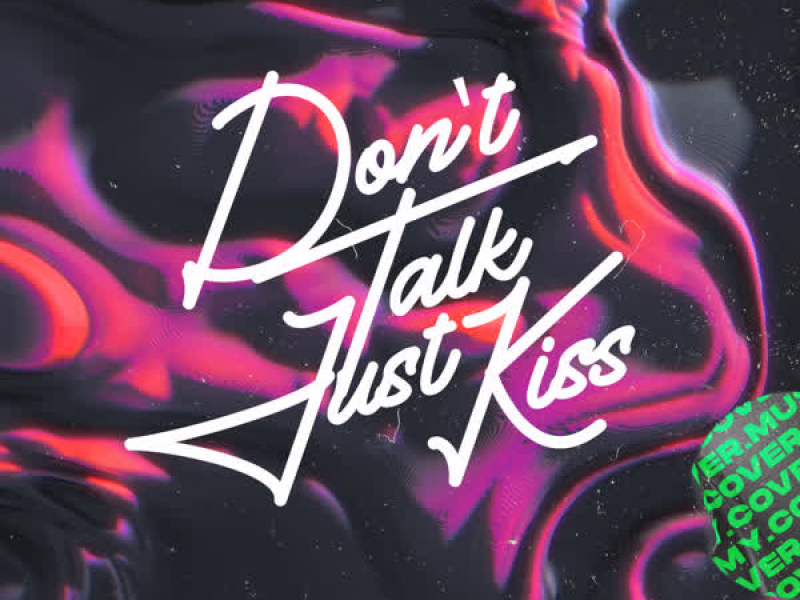 Don't Talk Just Kiss (Single)