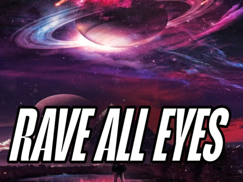 RAVE ALL EYES (Single)