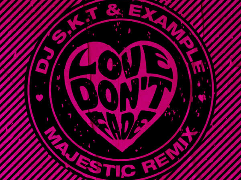 Love Don't Fade (Majestic Remix) (Single)