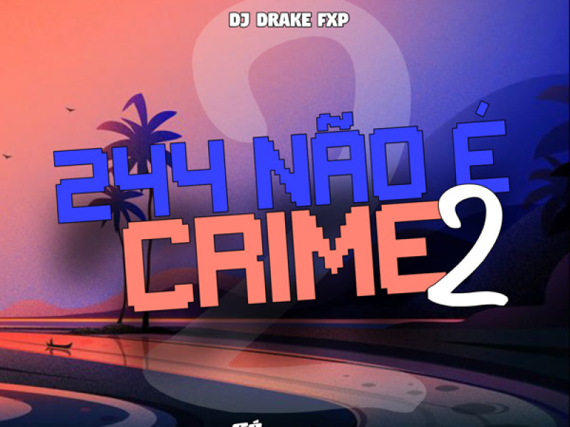 244 Não é Crime (Single)