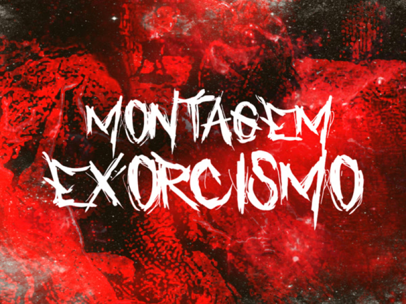 MONTAGEM EXORCISMO (Single)