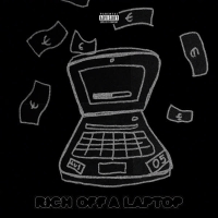 Rich Off A Laptop (Single)