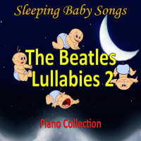 The Beatles Lullabies 2 (Piano Collection) (Single)
