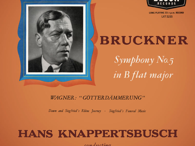 Bruckner: Symphony No. 5; Wagner: Götterdämmerung (Hans Knappertsbusch - The Orchestral Edition: Volume 7)