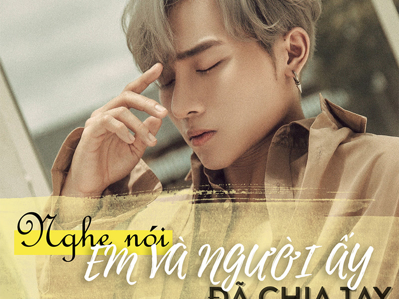 Nghe Nói Em Và Người Ấy Đã Chia Tay (Single)