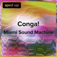 Conga! (Miami Sound Machine - Sped Up) (Single)