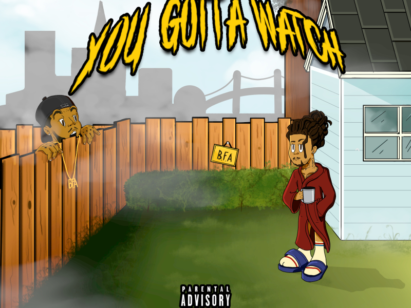 You Gotta Watch (feat. Ice Meez)