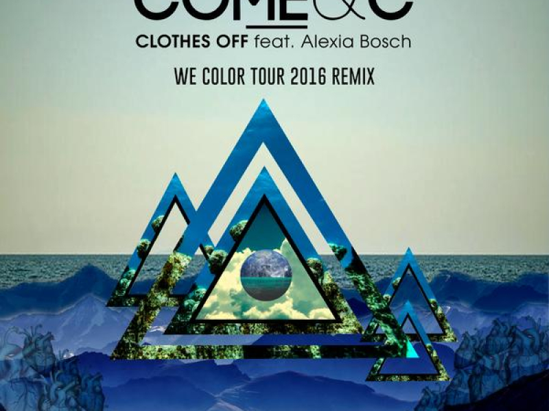 Clothes Off (feat. Alexia Bosch) [We Color Tour 2016 Remix] (Single)