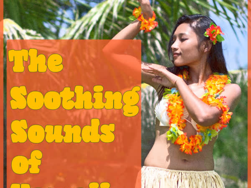 The Soothing Sounds of Hawaii