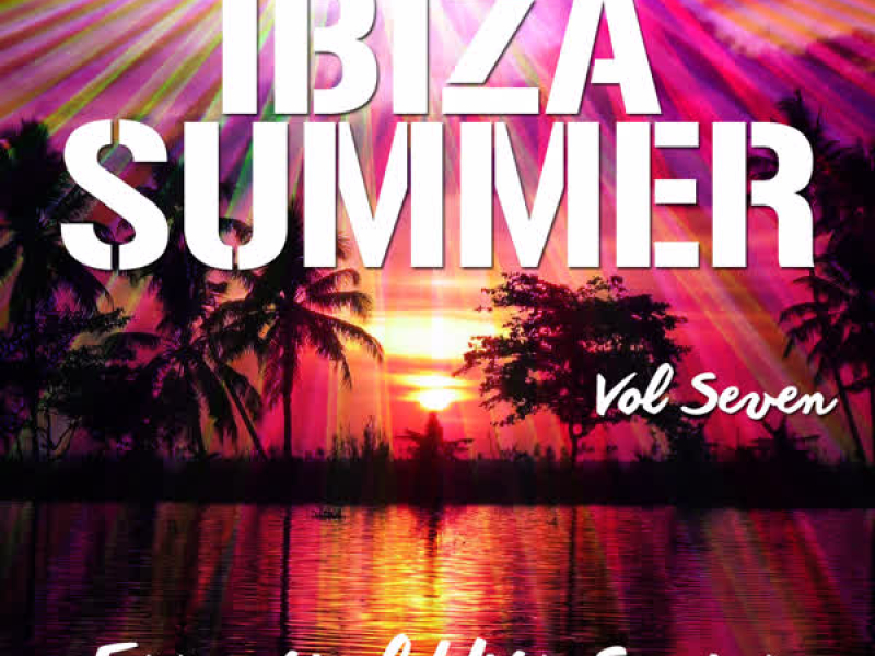 Ibiza Summer - Essential Hits Series, Vol. 7