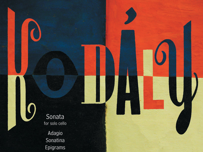 Kodály: Cello Sonata & Other Works
