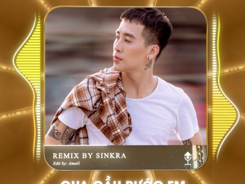 Qua Cầu Rước Em (Remix) (Single)