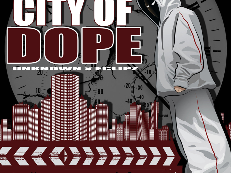 City Of Dope (feat. Unknown & Eclipz)