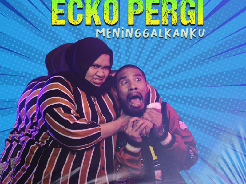 Kini Ecko Pergi Meninggalkanku (Single)