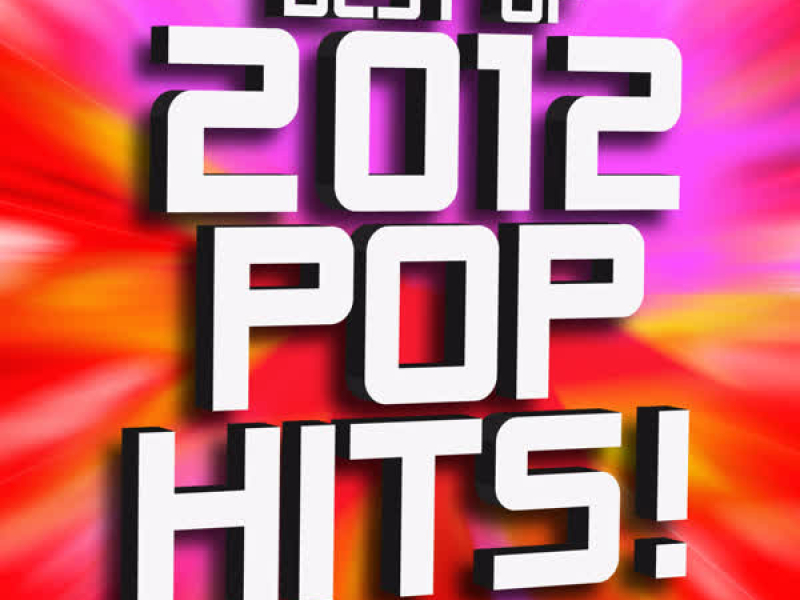 Best of 2012 Pop Hits!