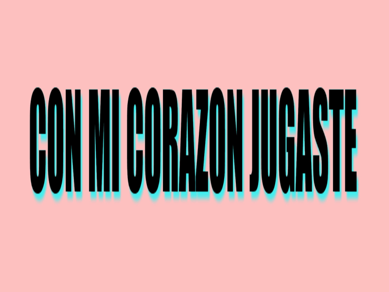 Con Mi Corazon Jugaste (Single)