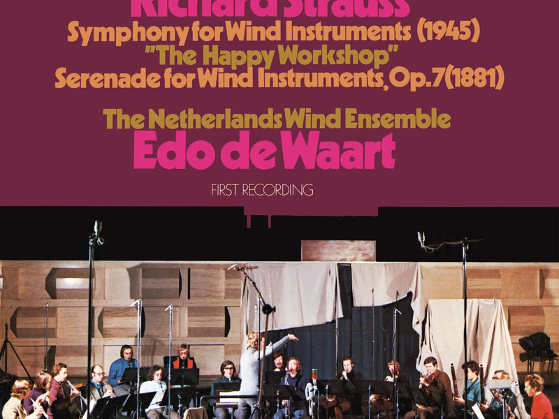 R. Strauss: Symphony for Wind Instruments 'The Happy Workshop'; Serenade for Wind Instruments (Netherlands Wind Ensemble: Complete Philips Recordings, Vol. 14)