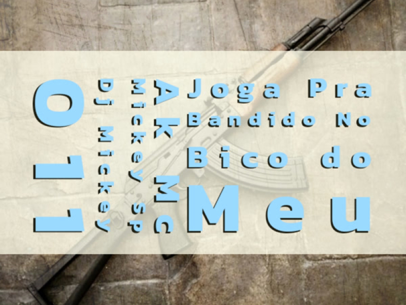 Joga Pra Bandido No Bico do Meu Ak (Single)