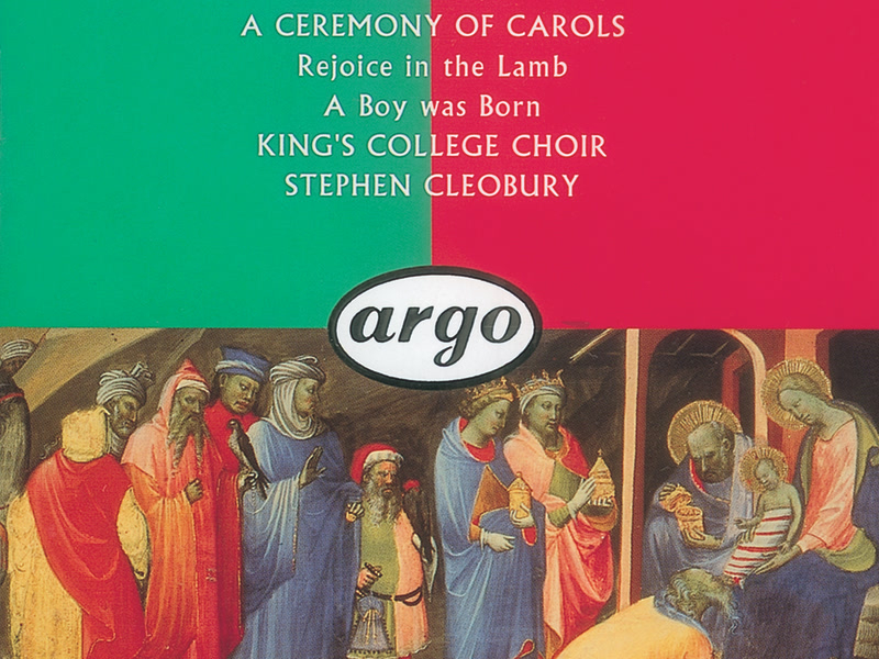 Britten: A Ceremony of Carols; Rejoice in the Lamb; A Boy Was Born