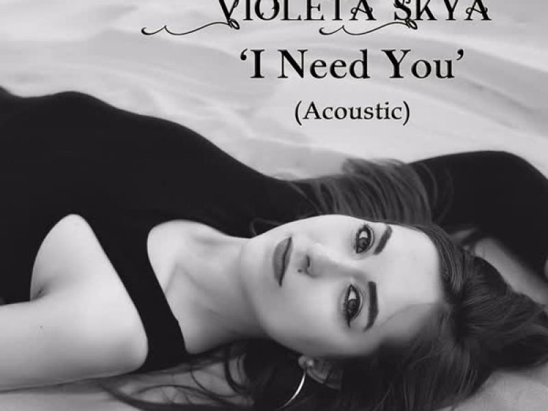 I Need You (Acoustic) (Single)