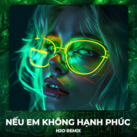 Nếu Em Không Hạnh Phúc (Remix House) (Single)