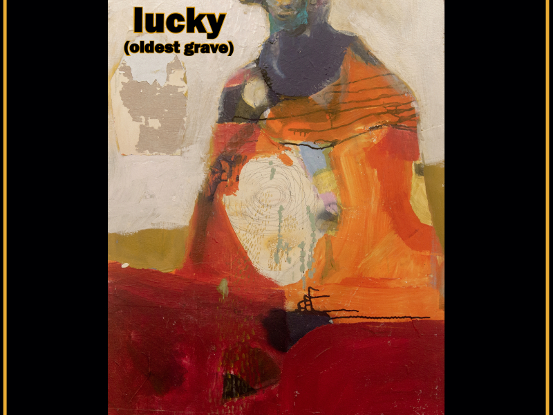 Lucky (Oldest Grave) (Single)