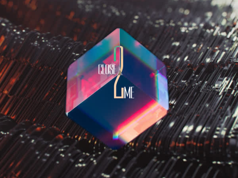 Close 2 Me (Single)