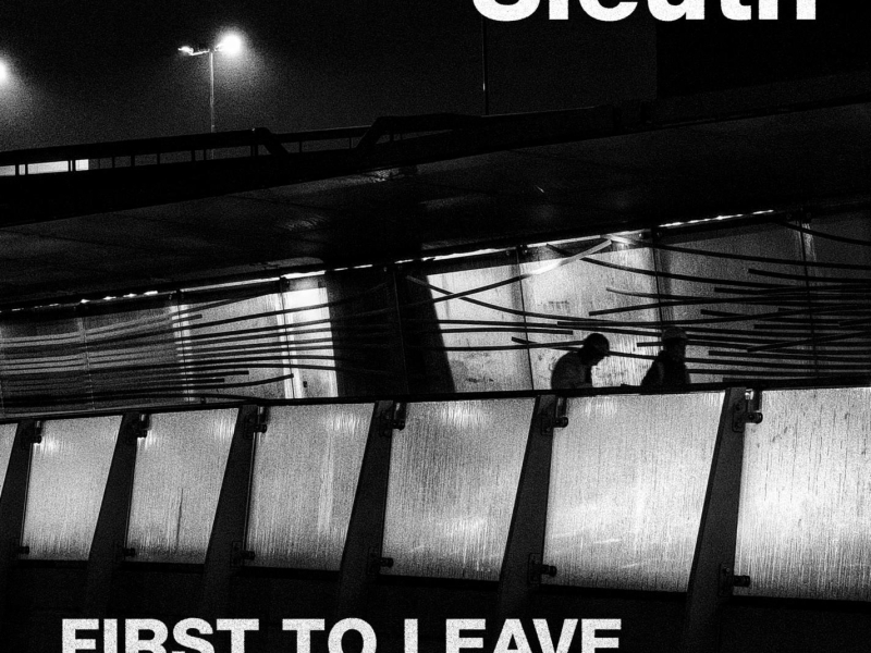 First To Leave, Last To Go (Single)