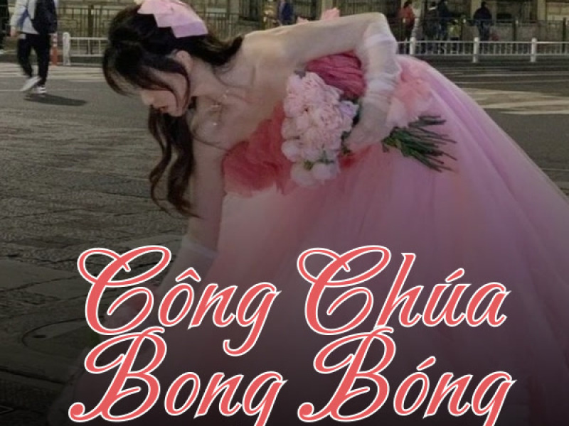 Công Chúa Bong Bóng (Lofi Meme) (Single)