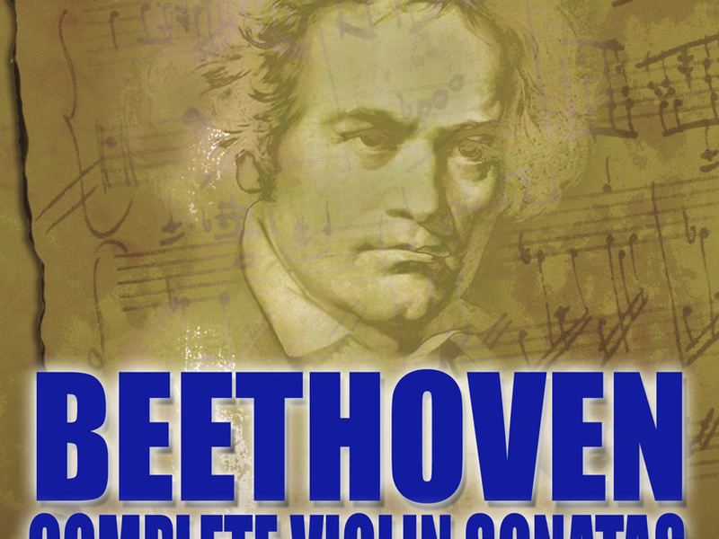 Beethoven: The Complete Violin Sonatas